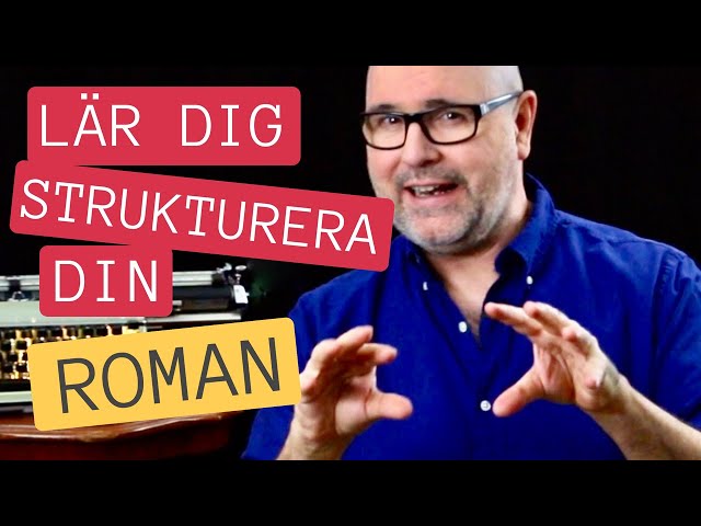 Romanskrivarskolan #8: Strukturera romanen