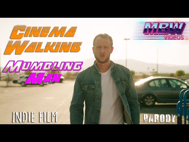 CINEMA Walking MUMBLING Man (Indie Action Cliché PARODY)