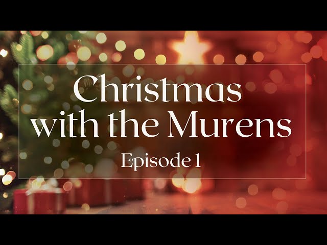 Christmas with the Murens: Episode 1