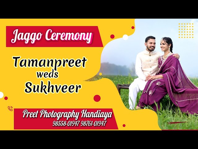 Live Jaggo of Tamanpreet Weds Sukhveer... Preet Photography Handiaya 98558-01947 98761-01947