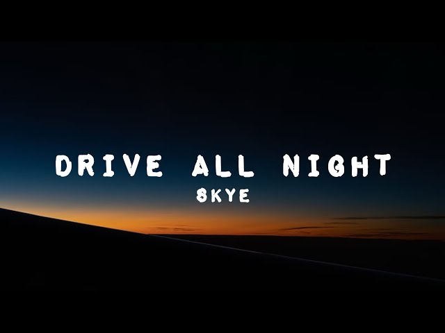 Drive All Night - Skye