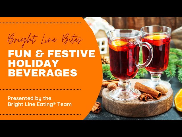 Bright Line Bites - Festive Holiday Beverages