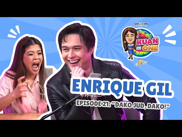 ENRIQUE GIL: ”Dako jud, Dako!” | KUAN ON ONE S2 Ep 6 with English & Filipino Subtitles