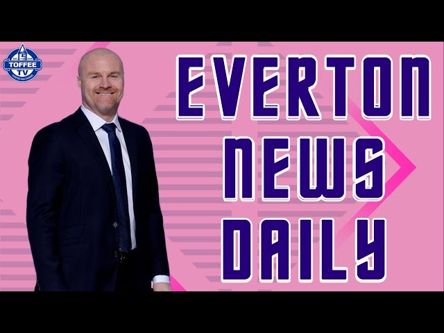 Dyche Has No FFP Concerns | Everton News Daily