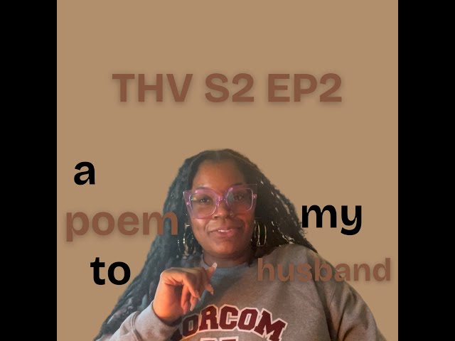 a poem to my husband || THV Podcast S2 E2