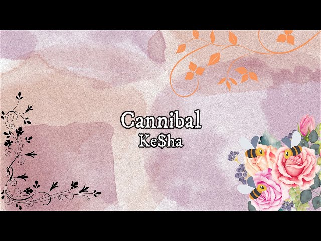 Ke$ha - Cannibal - Lyric Video