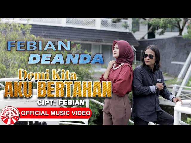 Febian & Deanda - Demi Kita Aku Bertahan [Official Music Video HD]