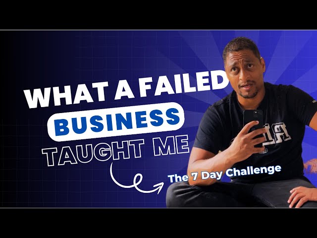 What a Failing Business Taught me in 7 Days