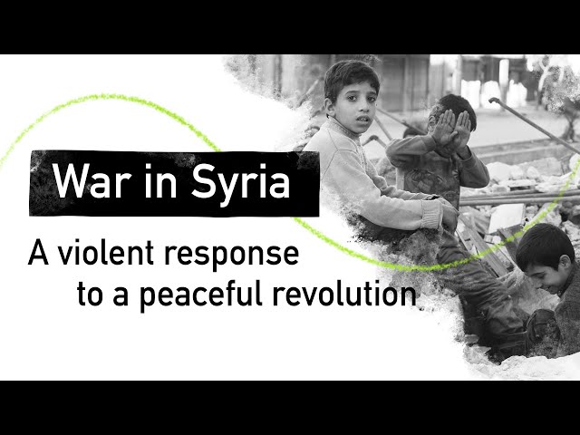 War in Syria – A violent response to a peaceful revolution