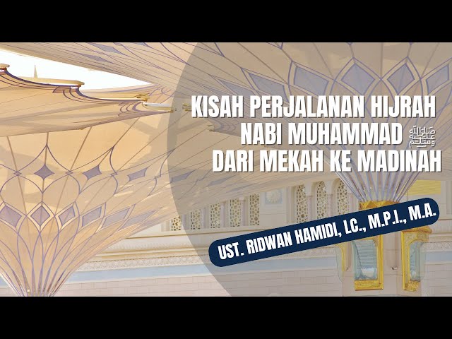 Kisah Perjalanan Hijrah Nabi Muhammad ﷺ dari Mekah ke Madinah 📂 Sirah