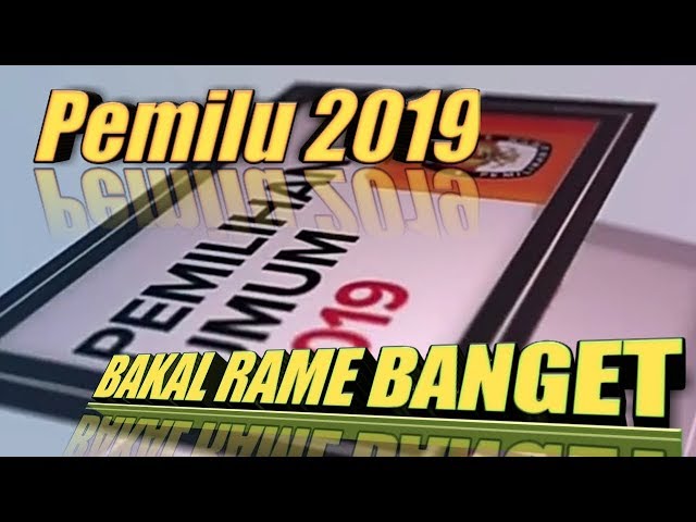 Pemilu 2019 Bakal Rame...