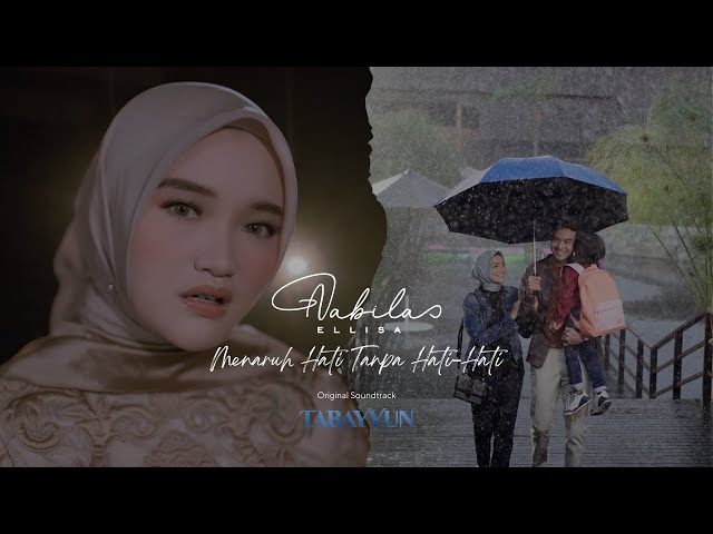 Nabila Ellisa - Menaruh Hati Tanpa Hati-Hati (Official Music Video) OST Tabayyun Movie