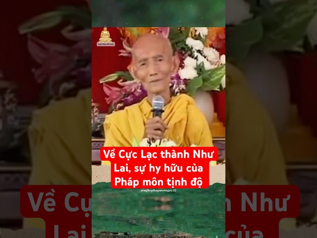 Về Cực Lạc thành Như Lai, sự hy hữu của Pháp môn tịnh độ - Sư Giác Khang giảng.