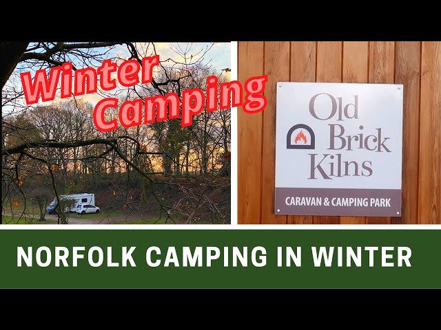 The OLD BRICK KILNS Caravan and Camping Park, Barney, Norfolk | Winter Camping | Vlog 323