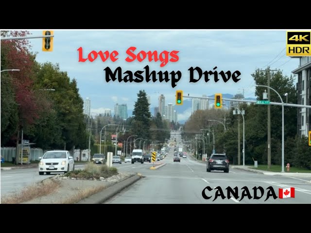 4K] Awesome Love songs Mashup While Drive in Surrey BC | #love #romanticsongs #lofi #copyrightfree