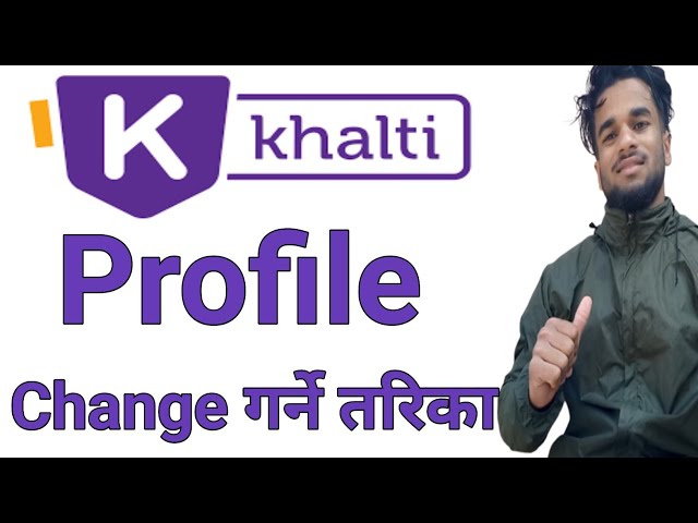 Can We Change Khalti Profile ? How To Change Khalti profile | Khalti Profile Change Garne Tarika