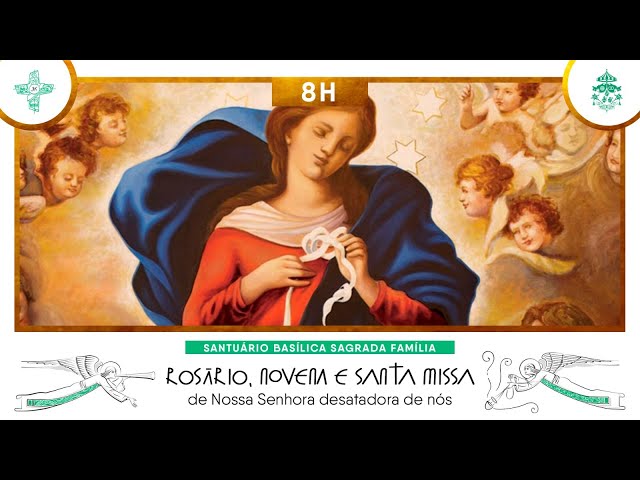 Santo Rosário, Novena a Nossa Senhora Desatadora de Nós e Santa Missa às 08h - 21/02/2025 AO VIVO