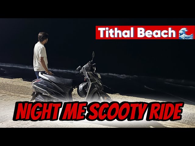 Night Me Scooty Ride 😍 Tithal Beach - Valsad || mins vlogs