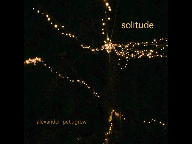 Alexander Pettigrew - Solitude [Alternative Ambient] (2020)