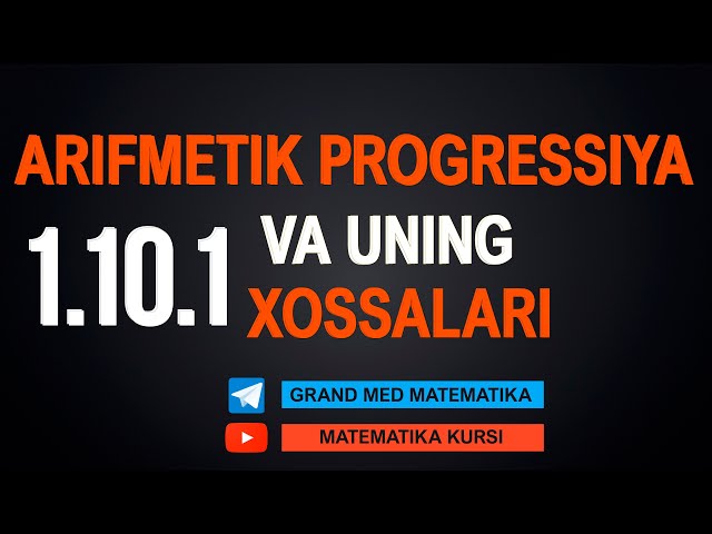 43-Dars. Arifmetik Progressiya Va Uning Xossalari