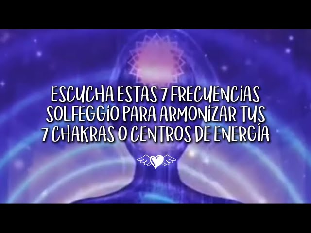 7 frecuencias SOLFEGGIO para armonizar tus 7 chakras en 7 minutos