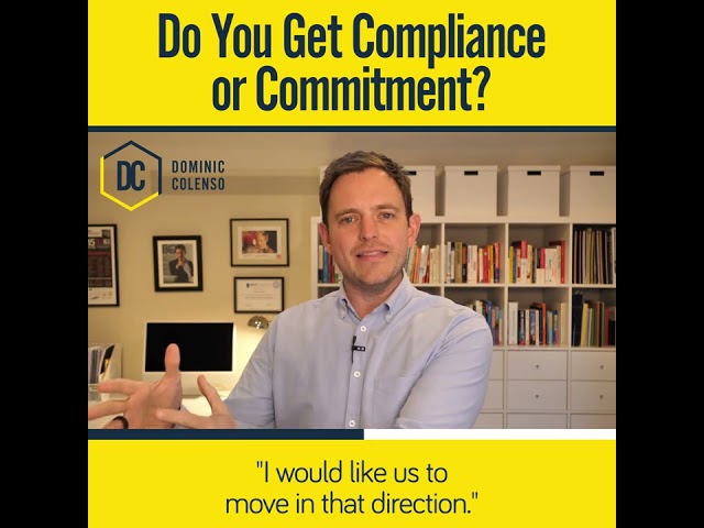 Do You Get Compliance or Commitment