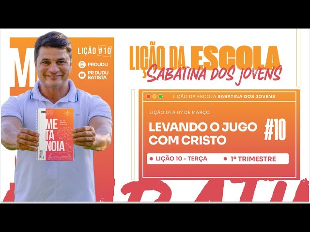 LIÇÃO DA ESCOLA SABATINA JOVEM, Terça 04/03/2025 "Levando o jugo com Cristo" com Pr Dudu