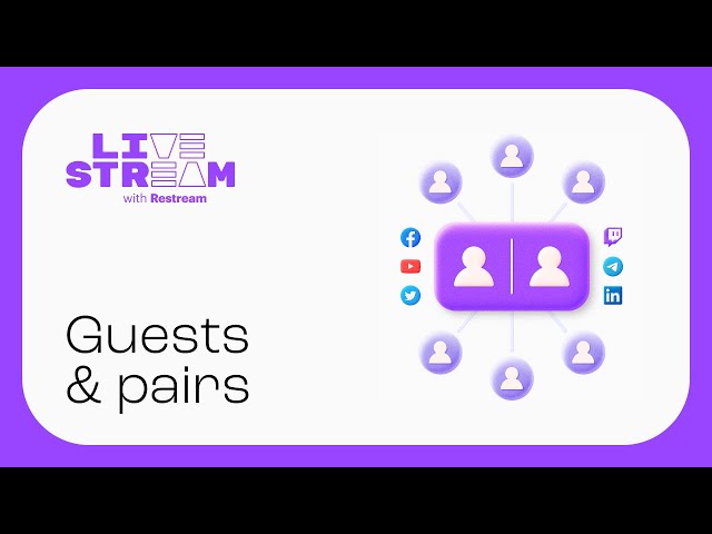 Live Stream with Guests to Your Channels and Theirs