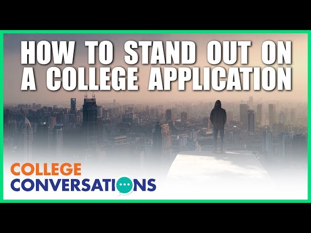 CX Podcast - Ep2Pt3 - How To Stand Out on a College Application