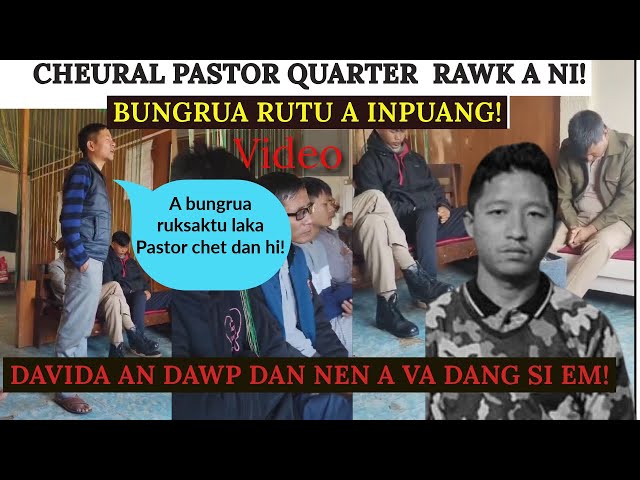 Cheural Pastor bungrua ruksak niin, a rutu a inpuang! Video + A rutu laka Pastor chet dan mawlh hi!