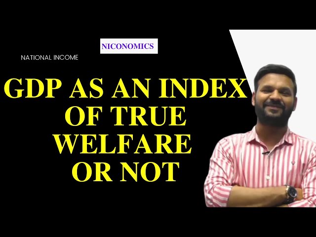 GDP and Welfare | Green GNP | National income class 12 | Macro economics |LEC-17