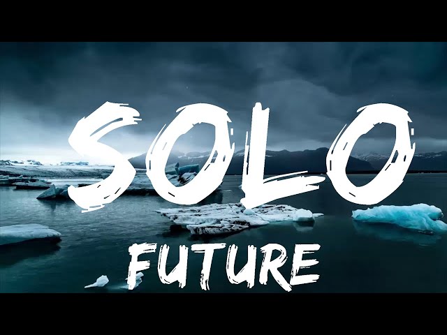 Future - Solo (Lyrics)  || Pop Wave Lyrics