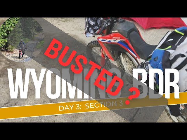 Wyoming BDR - Day 3: Section 3 | Will Injury End the Trip?