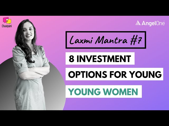 8 Investment Options For Young Indian Women Explained | Laxmi Mantra ft. Shruti Chaturvedi