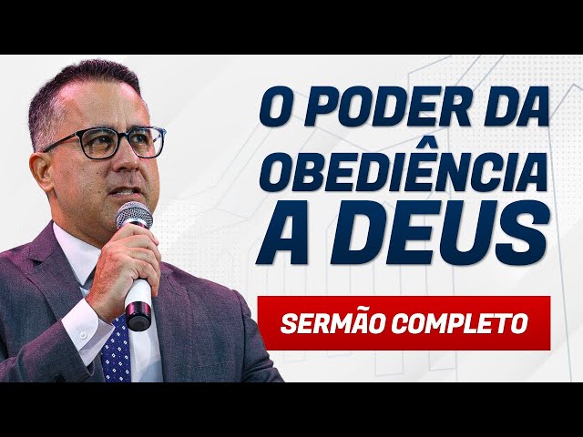 O PODER DA OBEDIÊNCIA A DEUS - Pr Flávio Siqueira