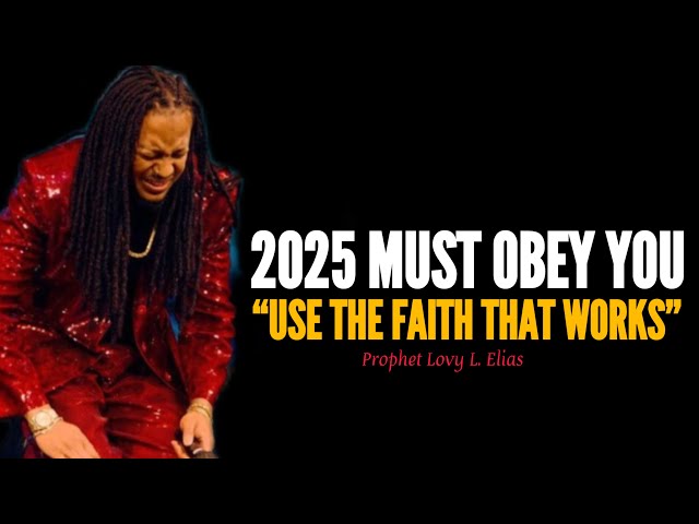 2025 Must Obey You: If You Operate In This Faith, You Will See Results Quickly•Prophet Lovy