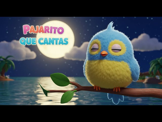 🐦🌙 Pajarito que Cantas en la Laguna | Canción de Cuna | Música Relajante para Bebés