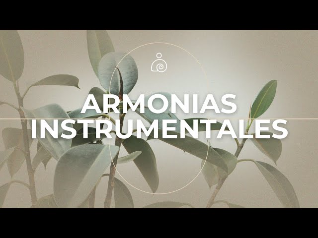 🌿Armonías Instrumentales🌿La música suave calma el sistema nervioso🌿