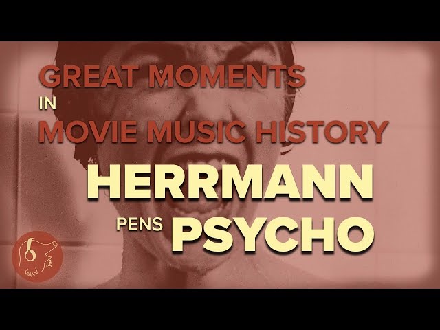 THE BLIND MOLE'S GREATEST MOMENTS IN MOVIE MUSIC HISTORY | HERRMANN PENS PSYCHO