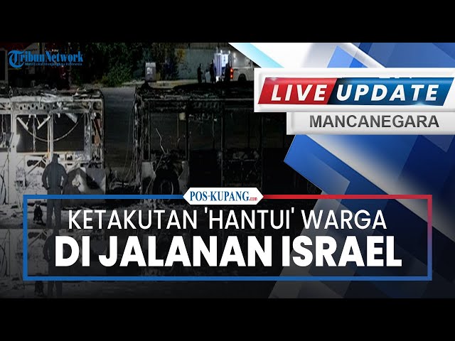 🔴Ketakutan 'Hantui' Warga di Jalanan Israel, Ledakan Bus Digambarkan sebagai Kembalinya Mimpi Buruk