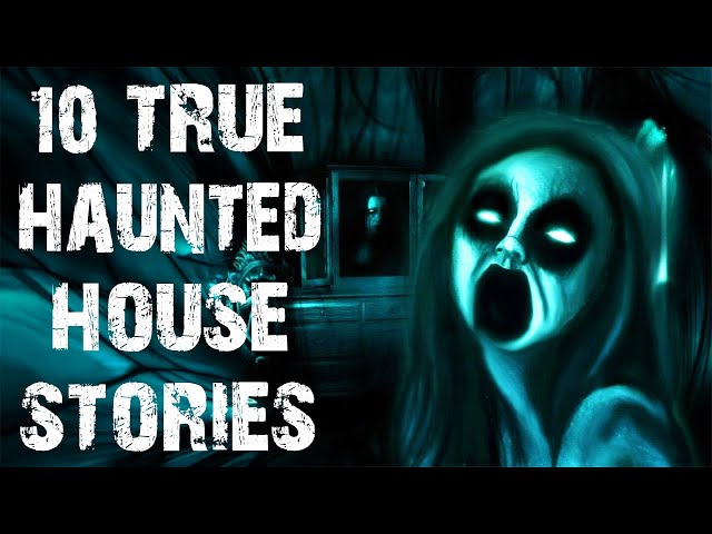 10 True Paranormal Haunted House Scary Stories | Disturbing Horror Stories To Fall Asleep To