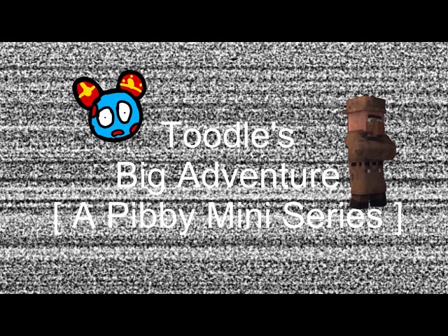 Toodles’s Big Adventure [ A Pibby Mini Series ] Official Trailer 2023