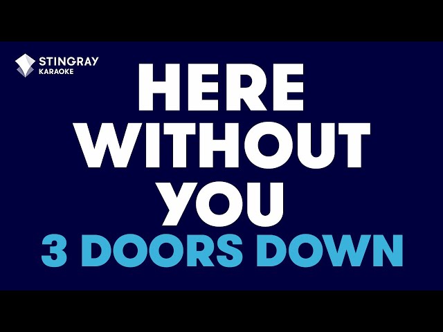 3 Doors Down - Here Without You (Karaoke With Lyrics)