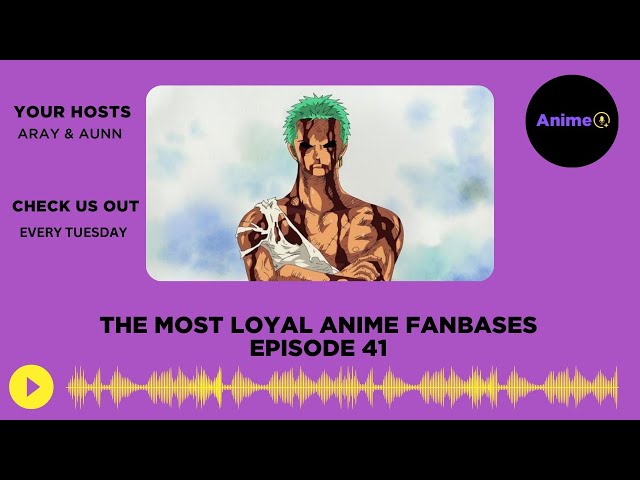 The Most Loyal Anime Fanbases | E: 41