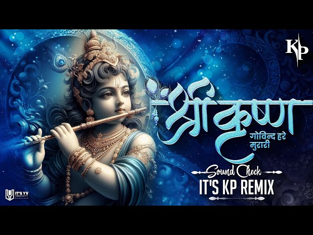 Shri Krishna Govind Hare Murari | It's Kp remix | Dahi handi Special | 2024 |  Soundcheck | Dj |