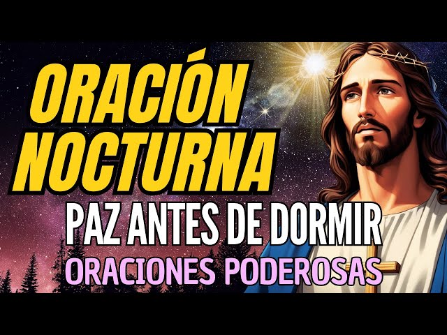 Oración de la Noche 🌙 | Paz y Protección | Duerme Tranquilo 🛏️ | Oración Católica Poderosa