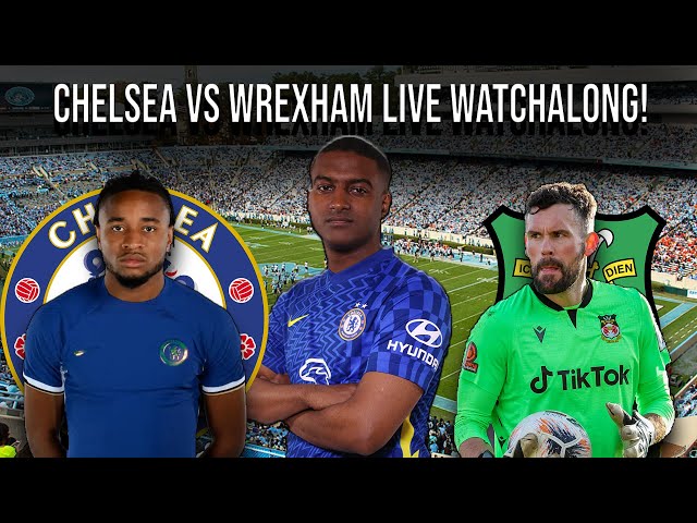 Chelsea vs Wrexham Live Watchalong! | Marc Guehi To Chelsea? | Aubameyang To Marseille HERE WE GO