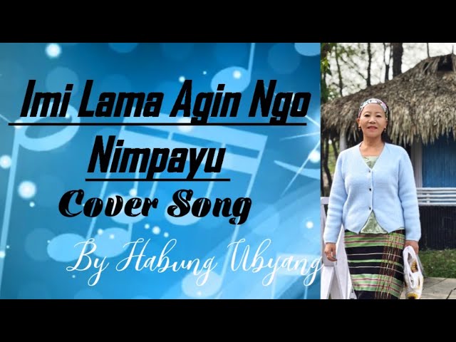 Imi Lama Ajin Ngo Nimpayu | Habung Mona Michi | Apatani Song | Cover By Habung Ubyang