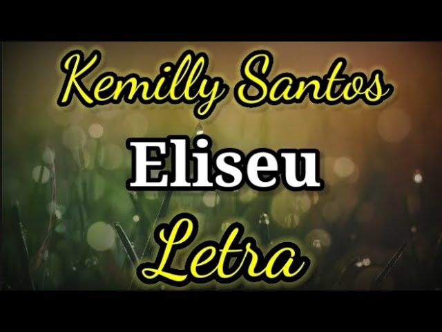 Kemilly Santos - Eliseu || Lyrc Video (Vídeo Letra) • @KemillySantos