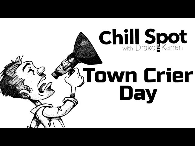 International Town Criers Day - Chill Spot on CNA-TV